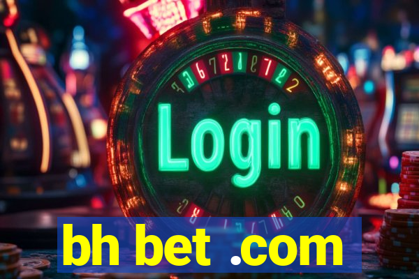 bh bet .com